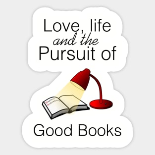 Love, life and the pursuit of good books Sticker